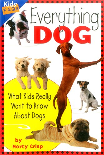 9781559718547: Everything Dog: What Kids Really Want to Know About Dogs (Kid's FAQ's S.)