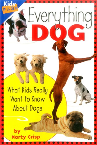 Imagen de archivo de Everything Dog: What Kids Really Want to Know about Dogs (Kids Faqs) a la venta por Gulf Coast Books