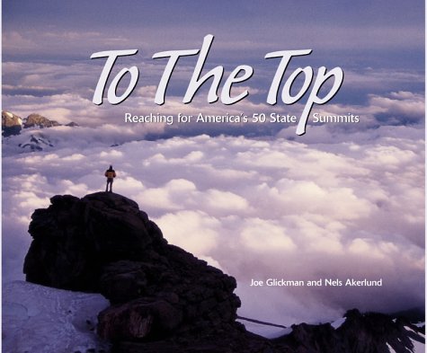 Stock image for To the Top: Reaching for America's 50 State Summits for sale by Book Stall of Rockford, Inc.