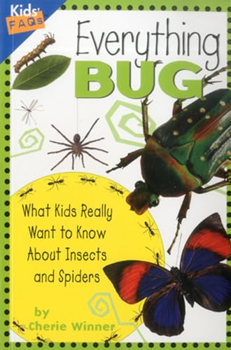 Beispielbild fr Everything Bug: What Kids Really Want to Know about Bugs (Kids' FAQs) zum Verkauf von Wonder Book