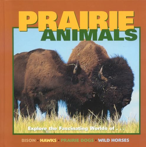 Stock image for Prairie Animals: Bison, Hawks, Prairie Dogs, Wild Horses for sale by ThriftBooks-Atlanta