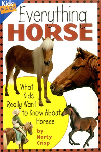 Beispielbild fr Everything Horse: What Kids Really Want to Know about Horses (Kids Faqs) zum Verkauf von Wonder Book