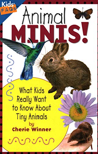 Beispielbild fr Animal Minis: What Kids Really Want to Know about Tiny Animals (Kids Faqs) zum Verkauf von Wonder Book