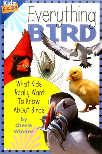 Beispielbild fr Everything Bird : What Kids Really Want to Know about Birds zum Verkauf von Better World Books