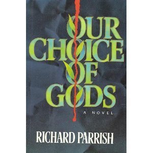 Stock image for Our Choice of Gods for sale by Better World Books