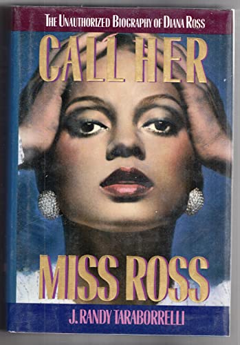 Imagen de archivo de Call Her Miss Ross : An Unauthorized Biography of Diana Ross a la venta por Booksdoc