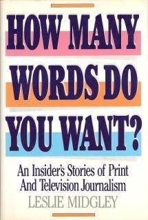 Beispielbild fr How Many Words Do You Want?: An Insider's Story of Print and Television Journalism zum Verkauf von Wonder Book