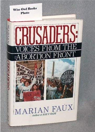 Stock image for Crusaders: Voices from the Abortion Front for sale by M. W. Cramer Rare and Out Of Print Books