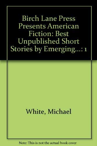 Beispielbild fr Birch Lane Press Presents American Fiction: Best Unpublished Short Stories by Emerging. zum Verkauf von BookHolders