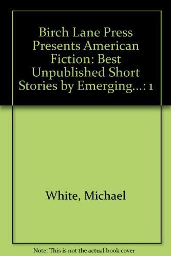 9781559720298: Birch Lane Press Presents American Fiction: The Best Unpublished Short Stories by Emerging Writers No 1