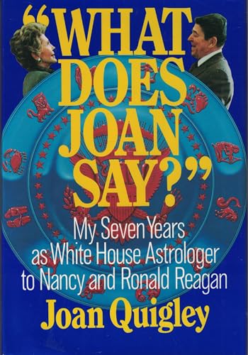 Beispielbild fr What Does Joan Say?: My Seven Years As White House Astrologer to Nancy and Ronald Reagan zum Verkauf von SecondSale
