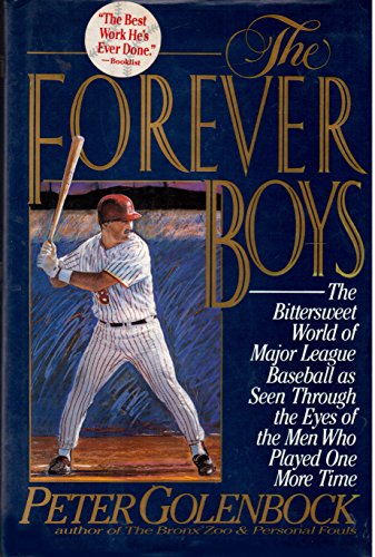 Beispielbild fr The Forever Boys : An Intimate Look at the Hidden Lives of Ex-Major League Ballplayers as They Played One More Time zum Verkauf von Better World Books