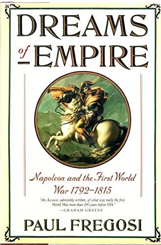 9781559720366: Dreams of Empire: Napoleon and the First World War, 1792-1814