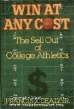 Stock image for Win at Any Cost: The Sell Out of College Athletics for sale by HPB-Diamond