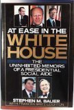 Beispielbild fr At Ease in the White House: Social Life As Seen by a Presidential Military Aide zum Verkauf von Wonder Book
