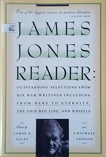 Stock image for The James Jones Reader: Outstanding Selections from His War Writings, Including from Here to Eternity, the Thin Red Line, and Whistle for sale by Ergodebooks