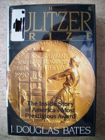 The Pulitzer Prize: The Inside Story of America's Most Prestigious Award