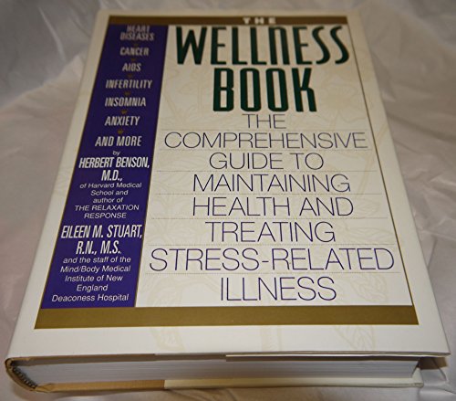 9781559720922: The Wellness Book: The Comprehensive Guide to Maintaining Health and Treating Stress-related Illness