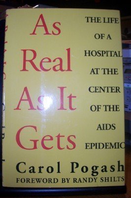 

As Real As It Gets : The Life of a Hospital at the Center of the AIDS Epidemic [signed] [first edition]
