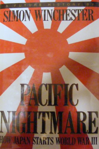 Stock image for Pacific Nightmare: How Japan Starts World War III : A Future History for sale by Wonder Book