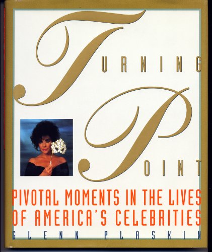 Beispielbild fr The Turning Point: Pivotal Moments in the Lives of America's Celebrities zum Verkauf von Wonder Book