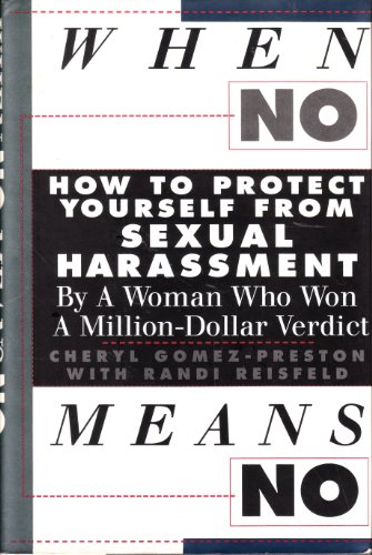 When No Means No: A Guide to Sexual Harassment/by a Woman Who Won a Million Dollar Verdict (9781559721431) by Gomez-Preston, Cheryl; Reisfeld, Randi