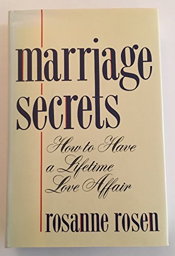 Marriage Secrets: How to Have a Lifetime Love Affair