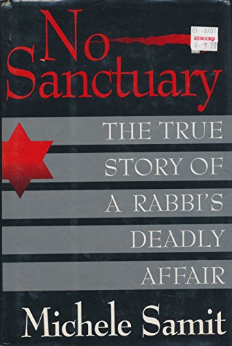 Stock image for No Sanctuary: The True Story of a Rabbi's Deadly Affair for sale by Ergodebooks