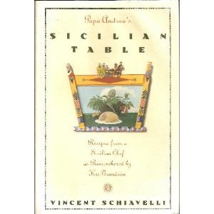 9781559721981: Papa Andrea's Sicilian Table: Recipes from a Sicilian Chef as Remembered by His Grandson