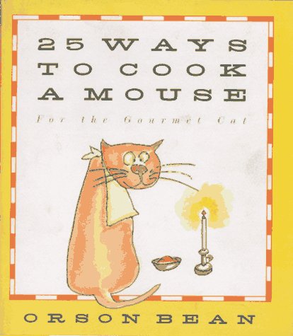 9781559721998: 25 Ways to Cook a Mouse for the Gourmet Cat