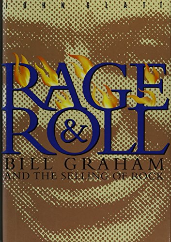 Imagen de archivo de Rage Roll: Bill Graham and the Selling of Rock a la venta por Books of the Smoky Mountains