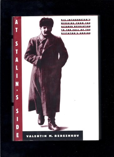 

At Stalin's Side: His Interpreter's Memoirs from the October Revolution to the Fall of the Dictator's Empire [signed] [first edition]