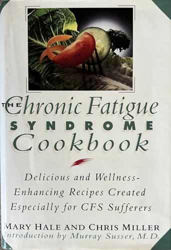 Stock image for The Chronic Fatigue Syndrome Cookbook: Delicious, Wellness-Enhancing Recipes Created Especially for Cfs Sufferers for sale by Books of the Smoky Mountains