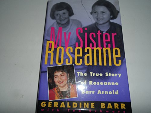 Beispielbild fr My Sister Roseanne: The True Story of Roseanne Barr Arnold zum Verkauf von Wonder Book