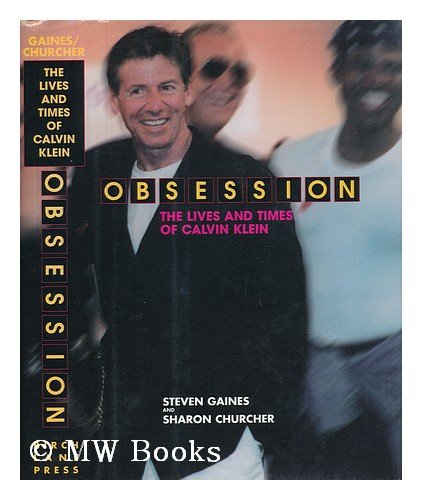 Imagen de archivo de Obsession: The Lives and Times of Calvin Klein a la venta por Zoom Books Company
