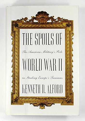 9781559722377: The Spoils of World War II: The American Military's Role in the Stealing of Europe's Treasures