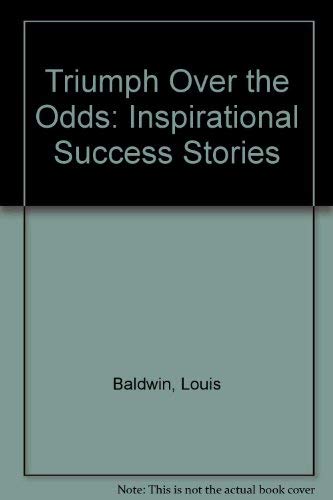 Stock image for Triumph Over the Odds: Inspirational Success Stories for sale by 2Vbooks