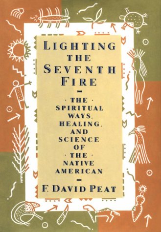 Beispielbild fr Lighting the Seventh Fire: The Spiritual Ways, Healing, and Science of the Native American zum Verkauf von Wonder Book