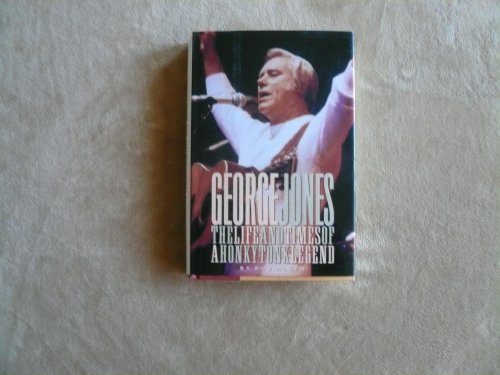 Stock image for George Jones: The Life and Times of a Honky Tonk Legend for sale by Books of the Smoky Mountains