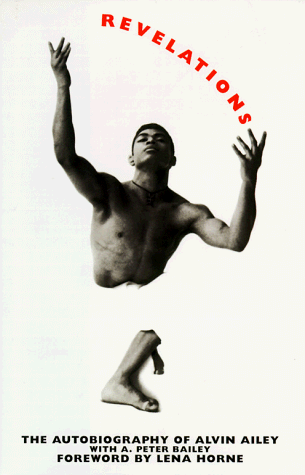 Revelations: The Autobiography of Alvin Ailey: Ailey, Alvin; Bailey, A. Peter
