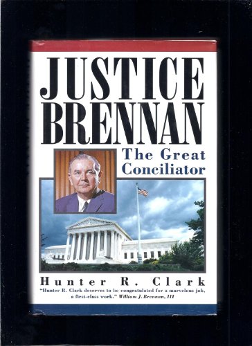 Beispielbild fr Justice Brennan : The Great Conciliator zum Verkauf von Better World Books