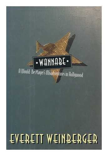 WANNABE: A Would-Be Player's Misadventures in Hollywood.