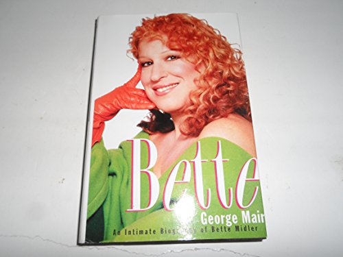 Beispielbild fr Bette : An Intimate Biography of Bette Midler zum Verkauf von Better World Books
