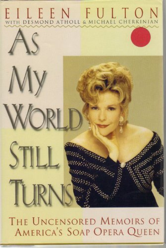 Imagen de archivo de As My World Still Turns : America's Soap Opera Queen Tells Her Own Story a la venta por Better World Books