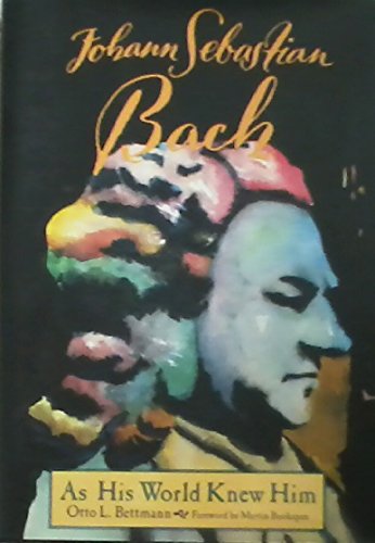 Imagen de archivo de Johann Sebastian Bach : As His World Knew Him a la venta por First Choice Books