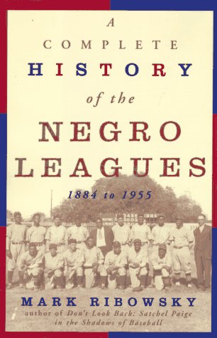 Imagen de archivo de A Complete History of the Negro Leagues 1884-1955 a la venta por Historical Book's