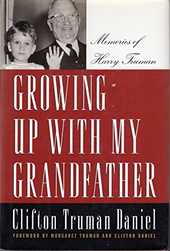 Beispielbild fr Growing Up With My Grandfather: Memories of Harry S. Truman zum Verkauf von Wonder Book