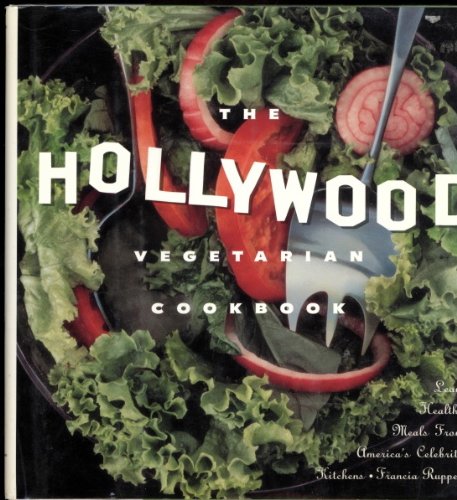 Stock image for The Hollywood Vegetarian Cookbook: Lean, Healthy Meals from America's Celebrity Kitchens for sale by Once Upon A Time Books