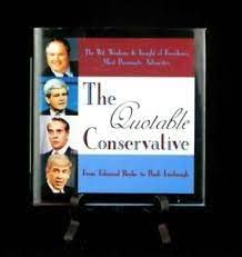 Imagen de archivo de The Quotable Conservative: The Wit, Wisdom, and Insight of Freedom's Most Passionate Advocates a la venta por Wonder Book