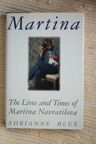 Stock image for Martina : The Lives and Times of Martina Navratilova for sale by Better World Books